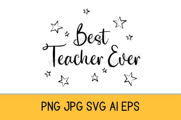 Best Teacher Ever SVG: Graphics and Illustrations